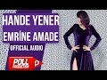 Hande Yener - Emrine Amade - ( Official Audio )