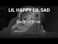 lil happy lil sad - back in time (Lyrics/Sub.Español)