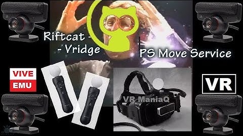 Psmoveservice Riftcat Vridge VR VIVE EMU multi apk demo movie 2