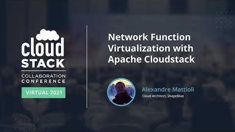 Network Function Virtualization with Apache Cloudstack - CloudStack Collaboration Conference 2021