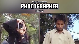 'Photographer' | Mizo Film hlui hmuhnawm (Part-2)