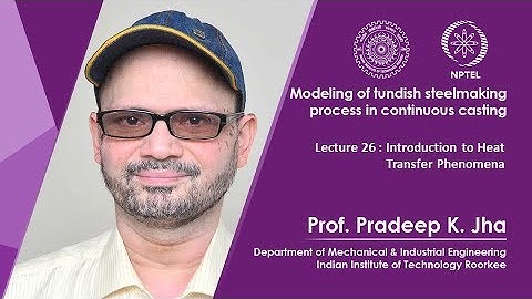 Lec 26: Introduction to Heat Transfer Phenomena