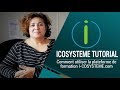 Tutorial icosysteme  comment utiliser la plateforme