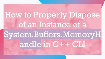 How to Properly Dispose of an Instance of a System.Buffers.MemoryHandle in C+ +  CLI