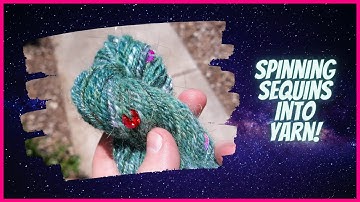 How to Spin Sequins into Yarn - My Method