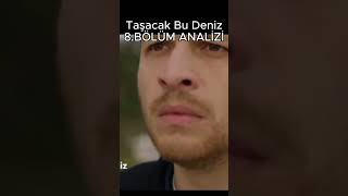 Taşacak Bu Deniz 8 Bölüm Izi