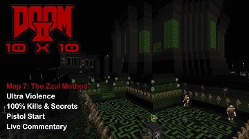 Doom 2: The 10x10 Project - Map 7: The Zzul Method (UV Max)