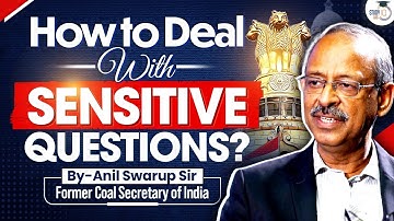 How to Handle Sensitive Questions in the UPSC Exam? | Key Tips by Anil Swarup Sir | StudyIQ IAS