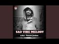 Sad Vibe Melody