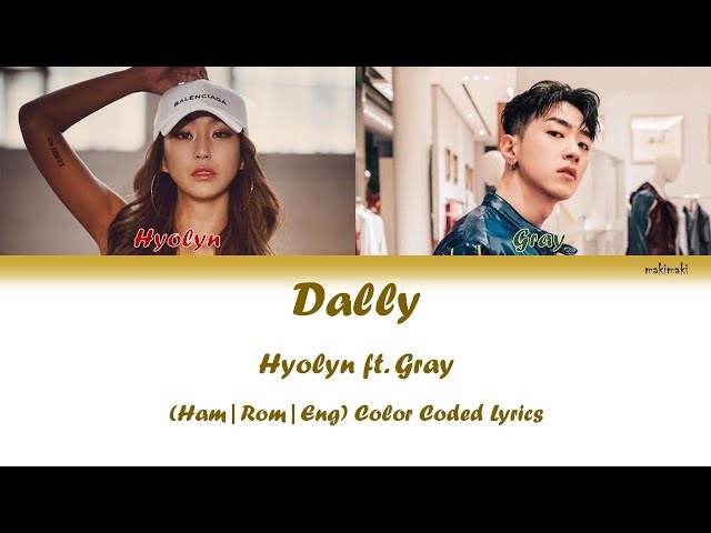 Hyolyn (효린) 'Dally' Feat. Gray - Color Coded Lyrics Video |Han-Rom-Eng| by makimaki class=