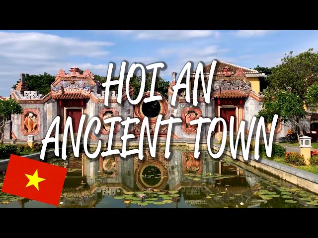 Hoi An Ancient Town - UNESCO World Heritage Site