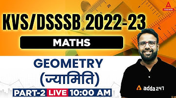 KVS/DSSSB 2022-23 | KVS PGT Maths | Geometry Part 2 | Rohit Nama