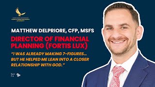 Case Study: Matthew DelPriorie, CFP, MSFS, Director of Financial Planning (Fortis Lux)