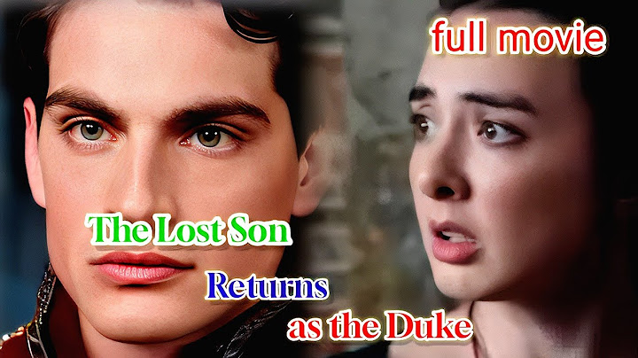 The Lost Son Returns as the Duke -  Full mini series | movies series