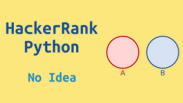 HackerRank Python Solutions: 39. No Idea