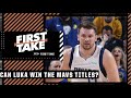 Can Luka Doncic win multiple titles with the Mavericks? | First Take