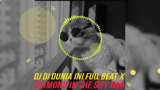 DJ DI DUNIA INI FULL BEAT X DIAMOND IN THE SKY BAR | VIRAL DI TIK TOK 🎶 BOOMING