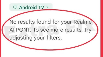 Play Store Fix No results found for your realme AI PONT. To see more results, Try adjusting Problem