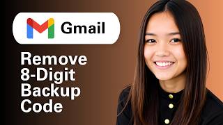 How to Remove an 8-Digit Backup Code from Gmail - Tutorial