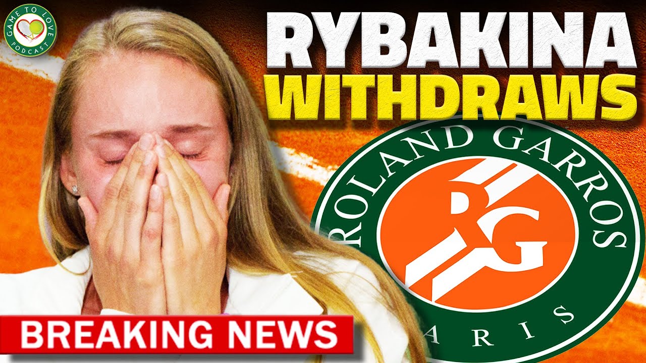 Rybakina WITHDRAWS from French Open 2023 | GTL Tennis News