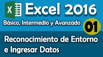 CURSO EXCEL 2016: Reconocimiento de entorno e ingresar Datos. Básico, Intermedio y Avanzado. Cap. 01