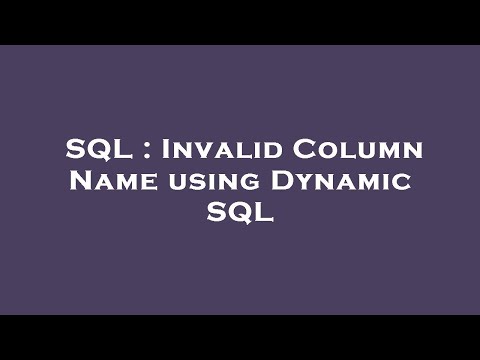 SQL : Invalid Column Name using Dynamic SQL