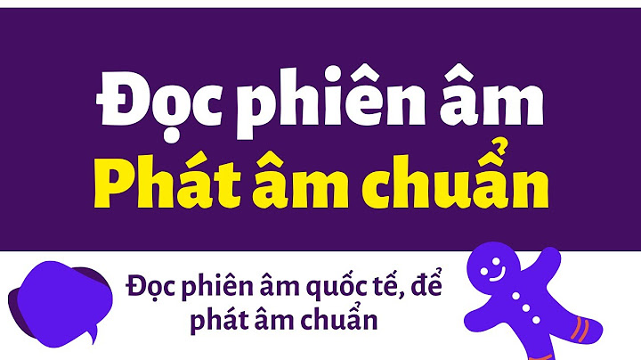 Hướng dẫn cách phiên âm trong tiếng anh năm 2024