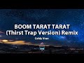 Boom Tarat Tarat (Thirst Trap Version) Remix Tiktok Trend by Coldy Vran