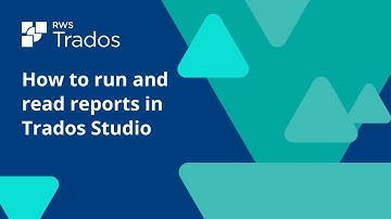 How to run and read reports in Trados Studio