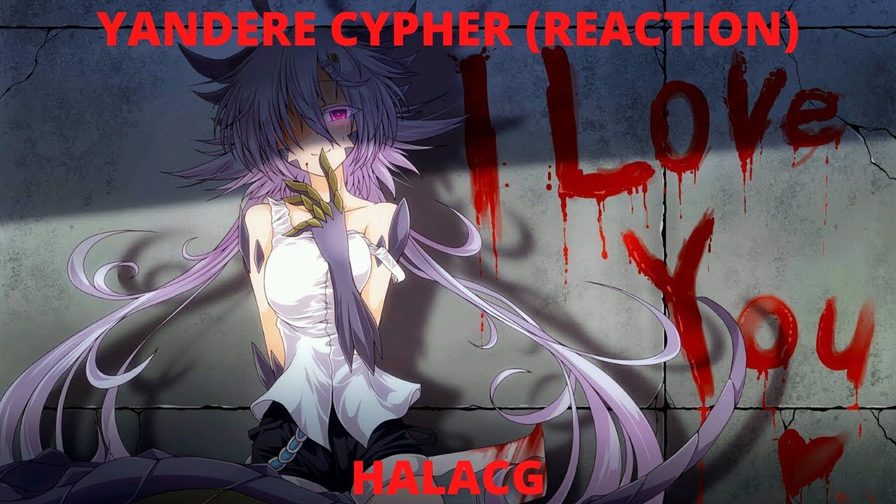 OH MY LAWDT!!!!! BANGER!!!! YANDERE CYPHER HalaCG Reaction YouTube