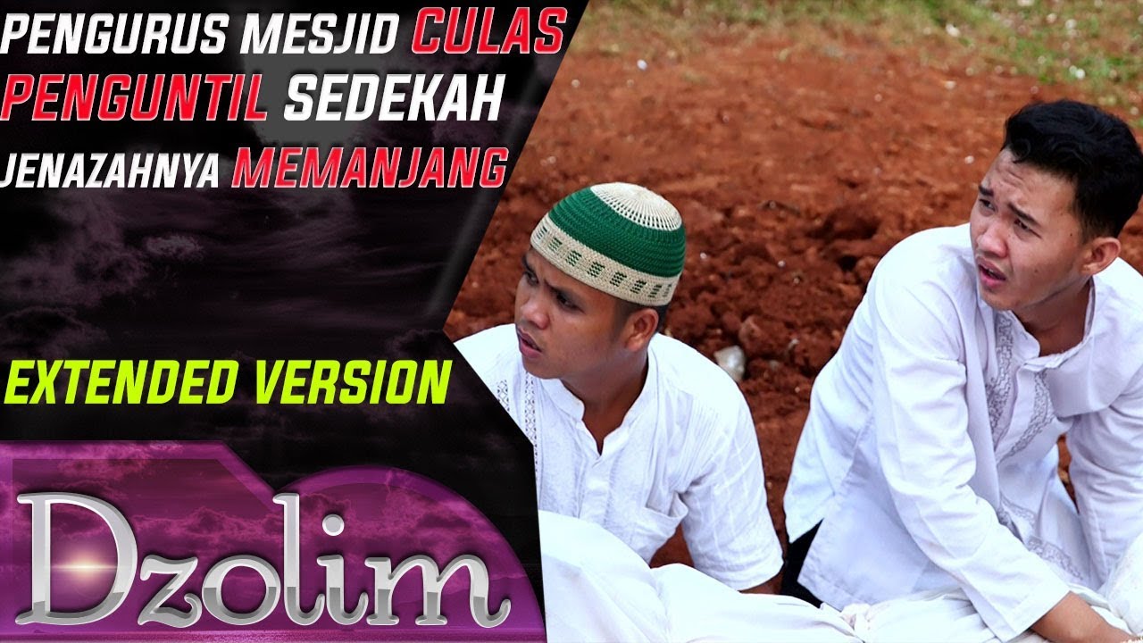 Pengurus Mesjid Penguntil Sedekah, Jenazahnya Membengkak Memanjang - Dzolim Part 2 (25/9)