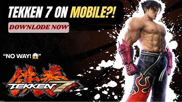 How I Played Tekken 7 on My Phone – INSANE Graphics | Tekken 7 Mobile Installation Guide