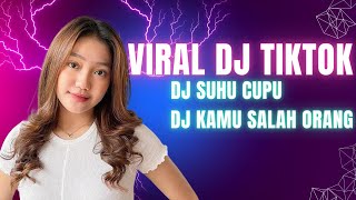 DJ SALAH ORANG KAMU SALAH ORANG - DJ SUHU CUPU VIRAL TIKTOK 2025