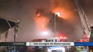 Feds Investigate Old Market Explosion