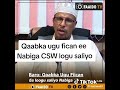QAABKA UGU FICAN EE NABIGA SALALAHU CALEYHI WASALAM S C W LOGU SALIYO