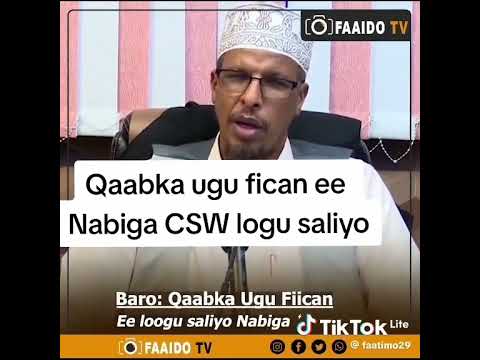 QAABKA UGU FICAN EE NABIGA SALALAHU CALEYHI WASALAM S C W LOGU SALIYO