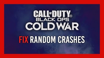 Random Crash Fixes | Stop "Fatal error, Error code" | Black Ops: Cold War