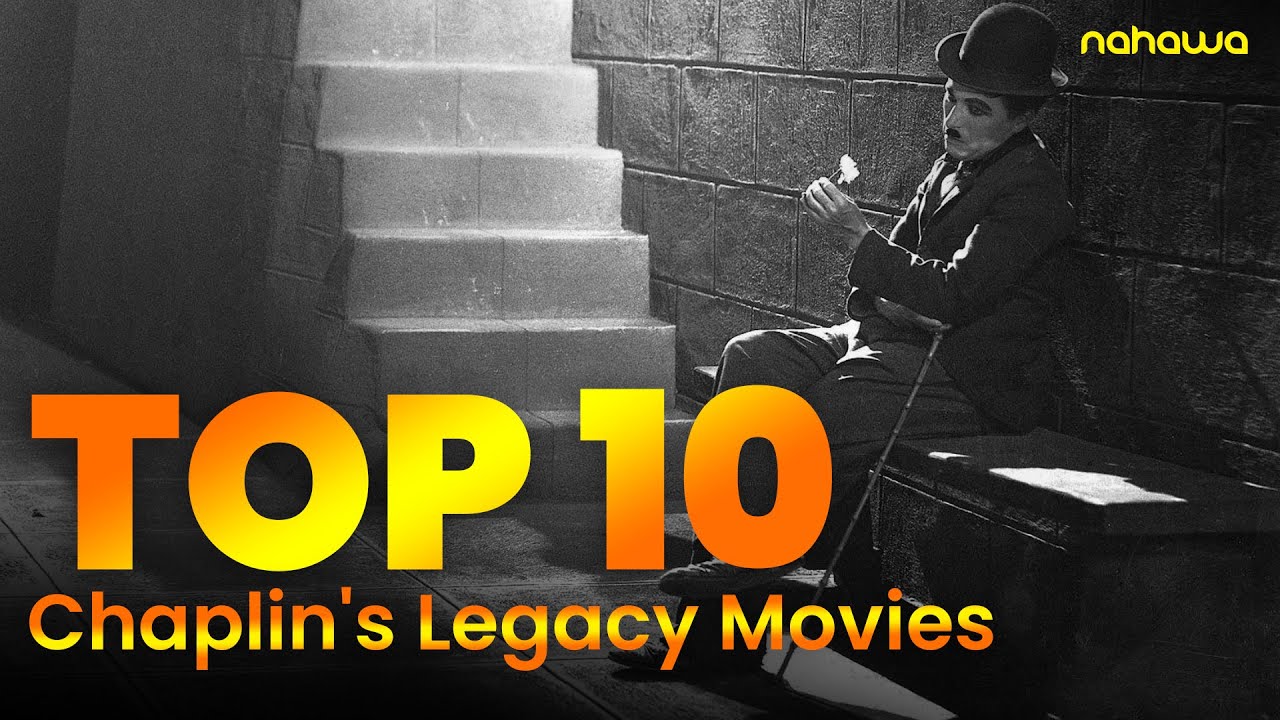Top 10 Classic Movies: Chaplin's Legacy