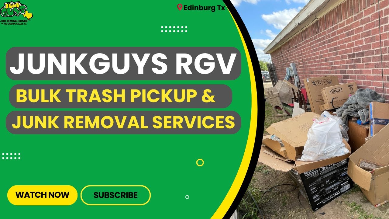 Bulk Trash Pickup & Junk Removal Services in Edinburg, Tx | JunkGuysRGV ...