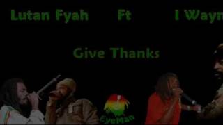 Lutan Fyah Ft I Wayne - Give Thanks