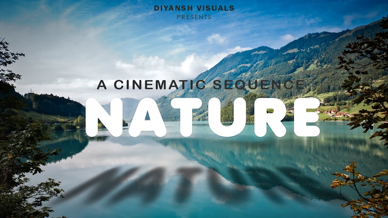 NATURE: A CINEMATIC SEQUENCE