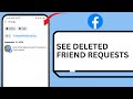 How To See Accidentally Deleted Friend Requests On Facebook