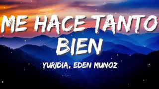 Yuridia, Eden Muñoz - Me Hace Tanto Bien (Letra)