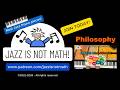 Jazz is not math! - Philosophy