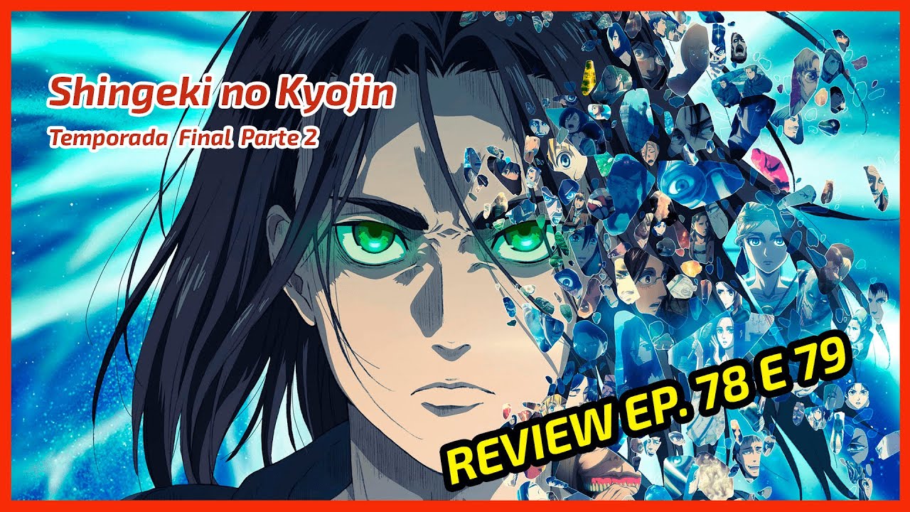 Shingeki no Kyojin Temporada 4 parte 2 (Attack on Titan): Review do Episódio  78 e 79 (Ep 3 e 4) 