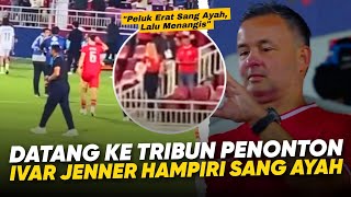 Menangis Dipelukan Sang Ayah !! Kesedihan Ivar Jenner Gagal Bawa Timnas Indonesia U-23 Menang