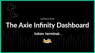 How to navigate the Axie Infinity dashboard | Token Terminal