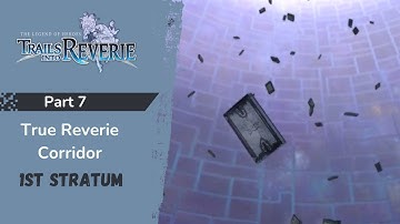 Trails into Reverie Part 7 | True Reverie Corridor - 1st Stratum | Nightmare Playthrough