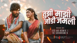 Tujhi Majhi Jodi Jamli ( Remix ) - Its AG Remix × DJ Shubham K | Marathi Dj Song