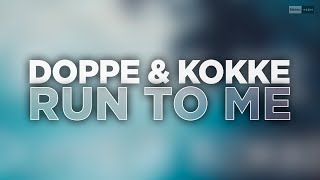 Doppe & Kokke - Run To Me (Official Audio) #melodichouse